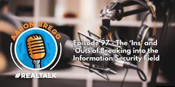 Episode 97 - The Ins and Outs of Trying to Break Into the Cybersecurity Field